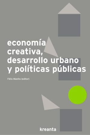 Economía creativa, desarrollo urbano y políticas públicas